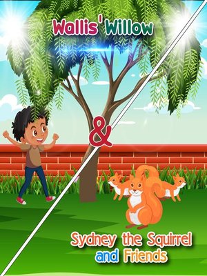 cover image of Wallis' Willow and Sydney the Squirrel and Friends